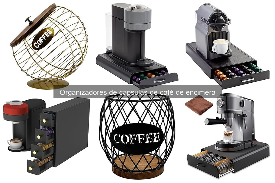 Cómo elegir el mejor organizador de cápsulas de café