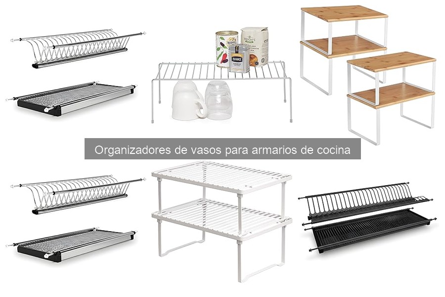 Guía para elegir el mejor organizador de vasos de cocina