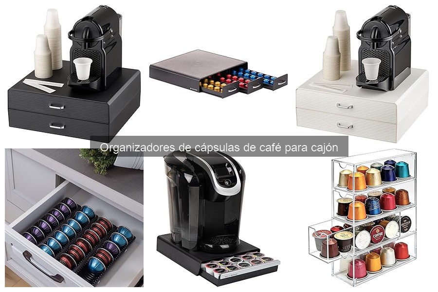 Mantenimiento de Organizadores de Cápsulas de Café: Mejores Prácticas