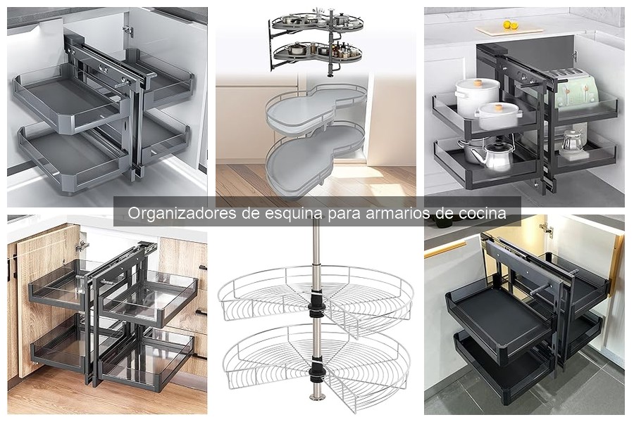 Mantenimiento de organizadores de esquina: consejos prácticos