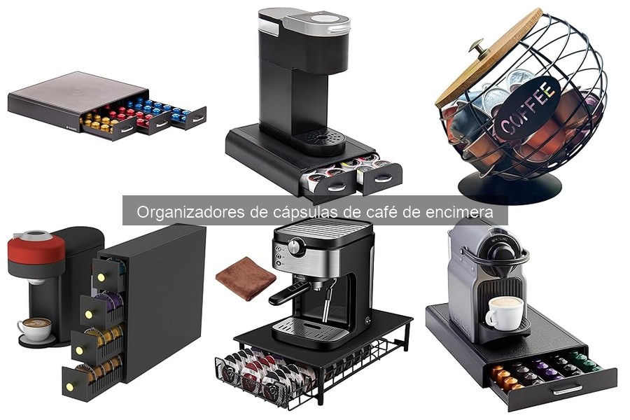 Mejores organizadores de cápsulas de café para pequeñas cocinas