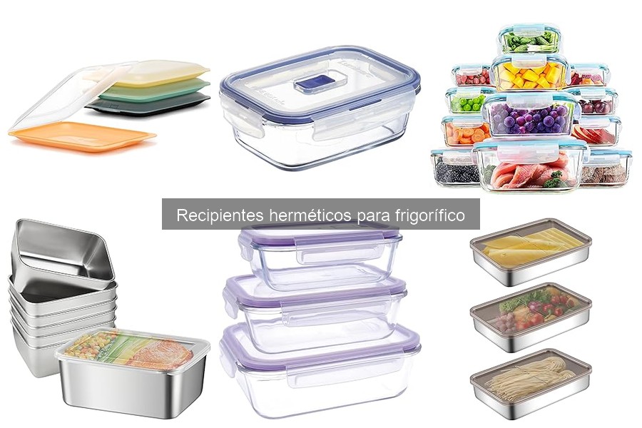 Mejores recipientes herméticos para conservar alimentos