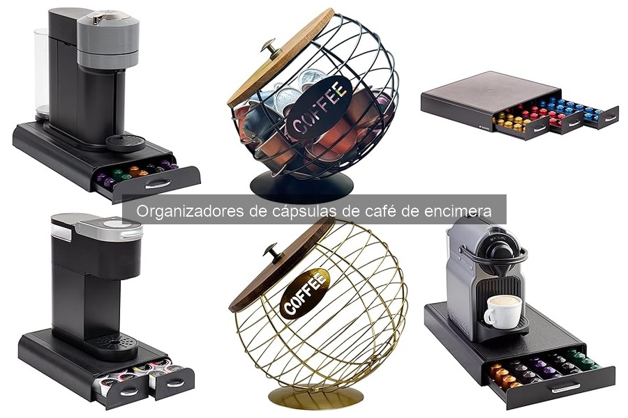 Ventajas de usar organizadores de cápsulas de café en la cocina