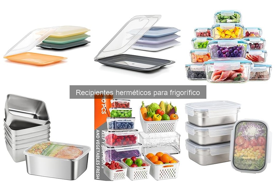 Ventajas de usar recipientes herméticos en el frigorífico